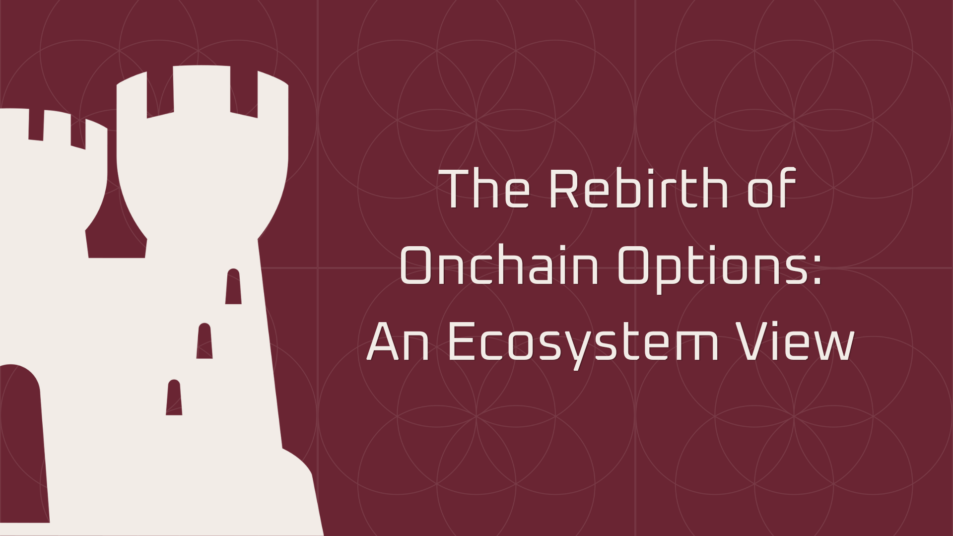 The Rebirth of Onchain Options: An Ecosystem View